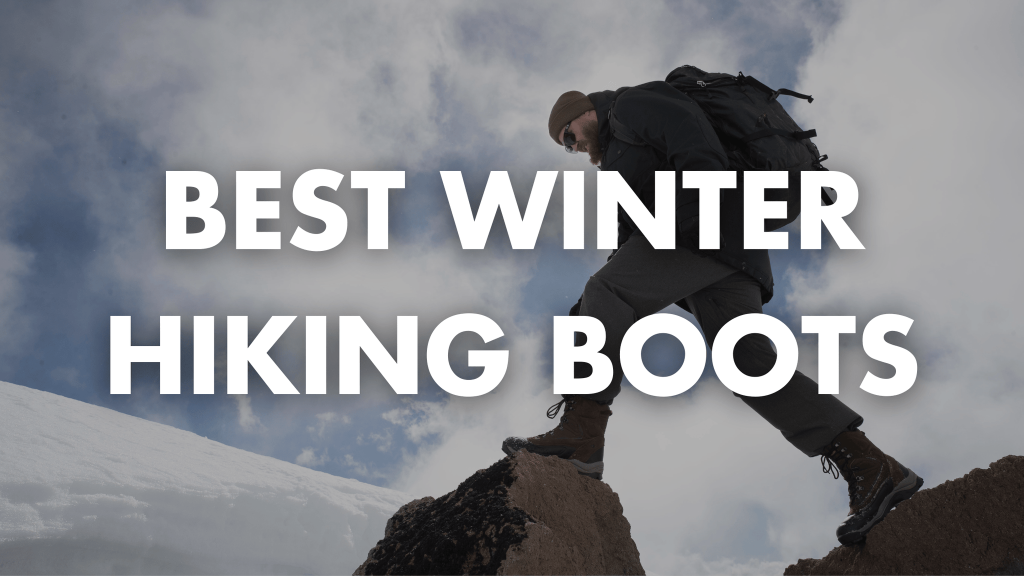 A Look at our Best Winter Hiking Boots Men Women